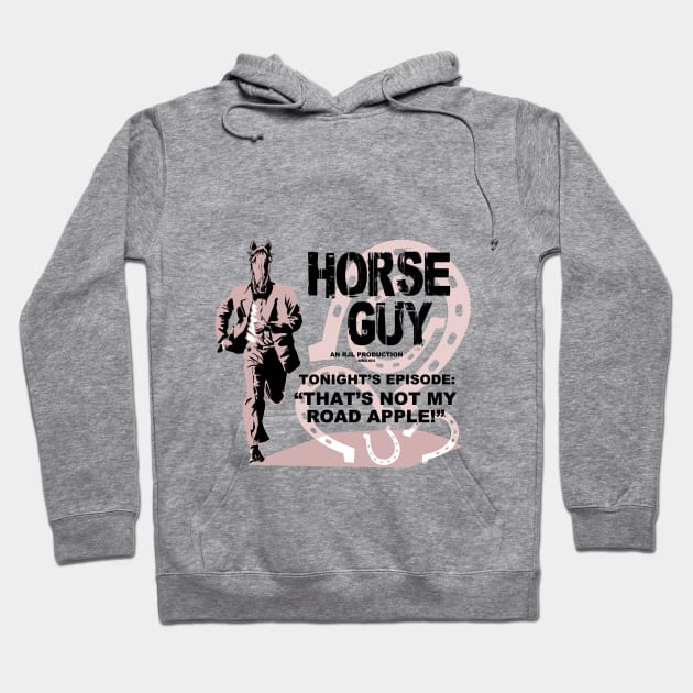 Horse Guy Road Apple Hoodie by Rick714